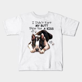 I Didn't Fart My Butt Blew You A Kiss Kids T-Shirt